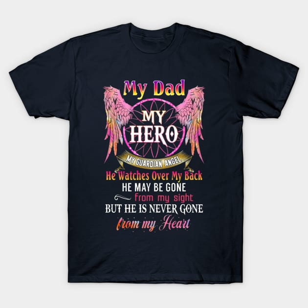 My Dad My Hero My Guardian Angel T-Shirt by Distefano